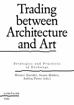 Trading Between Architecture and Art - Holden, Susan; Paine, Ashley; Szacka, Lea-Catherine; Liefooghe, Maarten