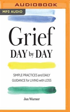 Grief Day by Day: Simple Practices and Daily Guidance for Living with Loss - Warner, Jan