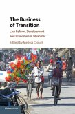 The Business of Transition: Law Reform, Development and Economics in Myanmar