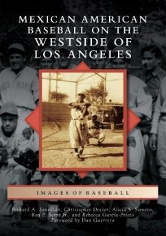 Mexican American Baseball on the Westside of Los Angeles - SANTILLIN, RICHARD A