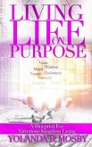 Living Life on Purpose: A Blueprint for Victorious Kingdom Living