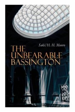 The Unbearable Bassington: Historical Novel - Saki, H. H. Munro