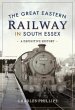 The Great Eastern Railway in South Essex - Bild 1