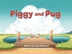 Piggy and Pug