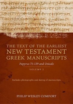The Text of the Earliest New Testament Greek Manuscripts - Comfort, Philip