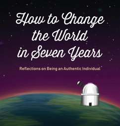 How to Change the World in Seven Years - Smith, Steven L