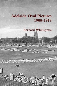 Adelaide Oval Pictures 1900-1919 - Whimpress, Bernard