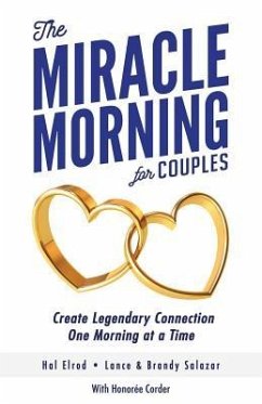 The Miracle Morning for Couples: Create Legendary Connections One Morning at a Time - Salazar, Lance; Salazar, Brandy; Corder, Honoree