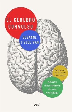 El cerebro convulso : relatos detectivescos de una neuróloga - O'Sullivan, Suzanne