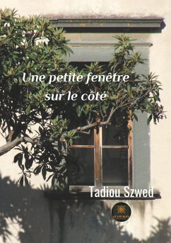 Une petite fenêtre sur le côté - Szwed, Tadiou