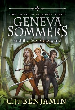 Geneva Sommers and the Secret Legend - Benjamin, C. J.