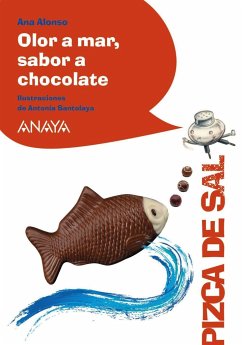 Olor a mar, sabor a chocolate - Santolaya Ruiz-Clavijo, Antonia; Alonso, Ana
