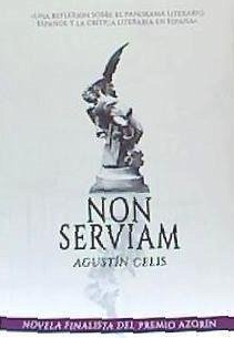 Non serviam - Celis Sánchez, Agustín