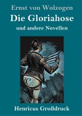 Die Gloriahose (Großdruck)