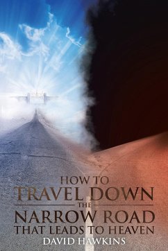 How to Travel Down the Narrow Road that Leads to Heaven - Hawkins, David