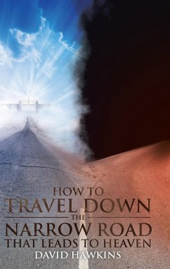 How to Travel Down the Narrow Road that Leads to Heaven - Hawkins, David