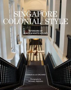 Singapore Colonial Style: Interiors of Black & White Houses - Orchard, Charles; Orchard, Luli
