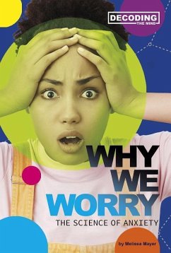 Why We Worry: The Science of Anxiety - Mayer, Melissa