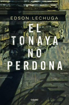 El Tonaya No Perdona / Tonaya Does Not Forgive - Lechuga, Edson