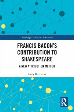 Francis Bacon's Contribution to Shakespeare - Clarke, Barry R