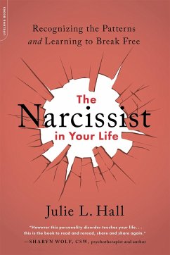 The Narcissist in Your Life - Hall, Julie L.