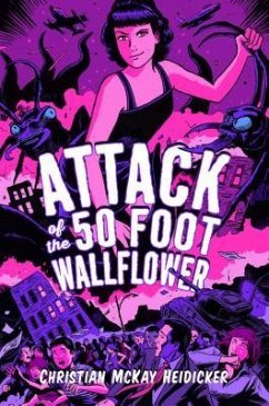 Attack of the 50 Foot Wallflower - Heidicker, Christian McKay