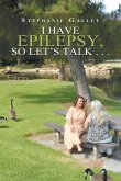 I Have Epilepsy, so Let's Talk . . .