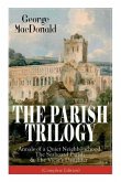 The Parish Trilogy: Annals of a Quiet Neighbourhood, The Seaboard Parish & The Vicar's Daughter (Complete Edition)