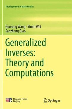 Generalized Inverses: Theory and Computations - Wang, Guorong;Wei, Yimin;Qiao, Sanzheng