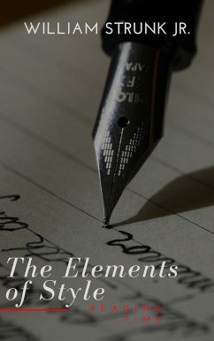 The Elements of Style (eBook, ePUB) - Strunk, William; Time, Reading