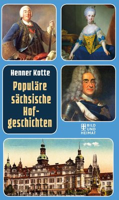 Populäre sächsische Hofgeschichten (eBook, ePUB) - Kotte, Henner