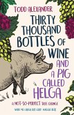 Thirty Thousand Bottles of Wine and a Pig Called Helga (eBook, ePUB)