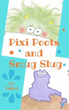 Pixi Poots and Smug Slug (eBook, ePUB) - Talbot, J. G.