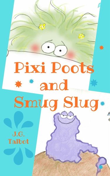 Pixi Poots and Smug Slug (eBook, ePUB) Pixi Poots and Smug Slug (eBook, ePUB)