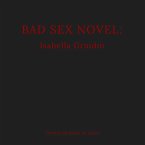 Bad Sex Novel: Isabella Grindin (eBook, ePUB)