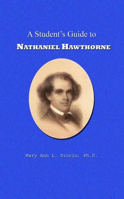 A Student's Guide to Nathaniel Hawthorne (Outstanding American Authors, #1) (eBook, ePUB) - Diorio, Maryann