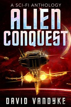 Alien Conquest (Stellar Conquest Series, #6) (eBook, ePUB) - Vandyke, David