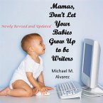 Mamas, Don't Let Your Babies Grow Up To Be Writers (eBook, ePUB)