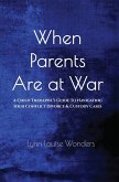 When Parents Are At War (eBook, ePUB)