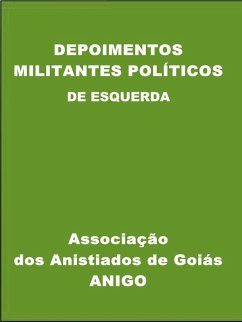Depoimentos - Militantes Políticos de Esquerda (eBook, ePUB) - Silva, Jose Fernandes Da