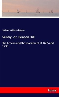 Sentry, or, Beacon Hill - Wheildon, William Willder