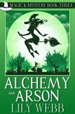 Alchemy and Arson (Magic & Mystery, #3) (eBook, ePUB) Alchemy and Arson (Magic & Mystery, #3) (eBook, ePUB)