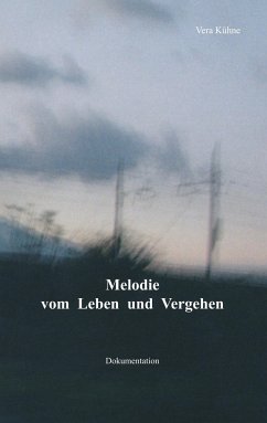 Melodie vom Leben und Vergehen - Kühne, Vera