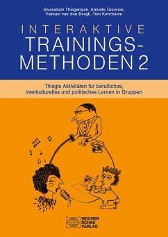 Interaktive Trainingsmethoden 2 - Thiagarajan, Sivasailam; Gisevius, Annette; Bergh, Samuel van den; Kehrbaum, Tom