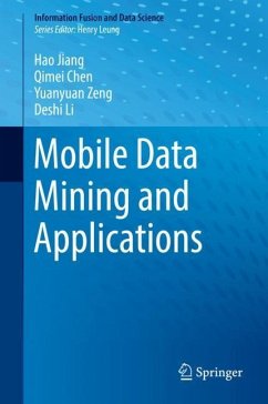 Mobile Data Mining and Applications - Jiang, Hao;Chen, Qimei;Zeng, Yuanyuan