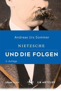 Nietzsche und die Folgen - Sommer, Andreas U.