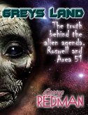 Grey's Land : The Truth Behind the Alien Agenda, Roswell and area 51 (eBook, ePUB)
