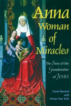 Anna Woman of Miracles (eBook, ePUB) - Haenni, Carol; Vick, Vivian van