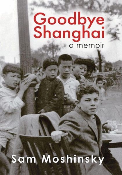 Goodbye Shanghai - A Memoir (eBook, ePUB)