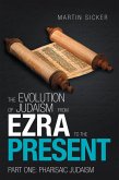 The Evolution of Judaism from Ezra to the Present (eBook, ePUB) The Evolution of Judaism from Ezra to the Present (eBook, ePUB)